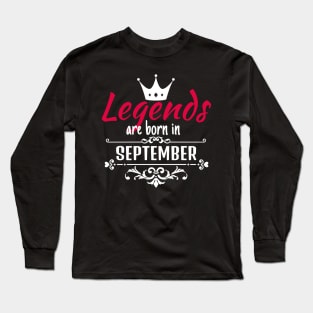 Legends are born in September Long Sleeve T-Shirt